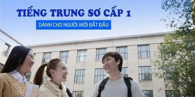 Tiếng Trung Sơ Cấp 1 - Dành Cho Người Mới Bắt Đầu