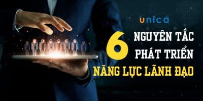 6 Nguyên Tắc Phát Triển Năng Lực Lãnh Đạo